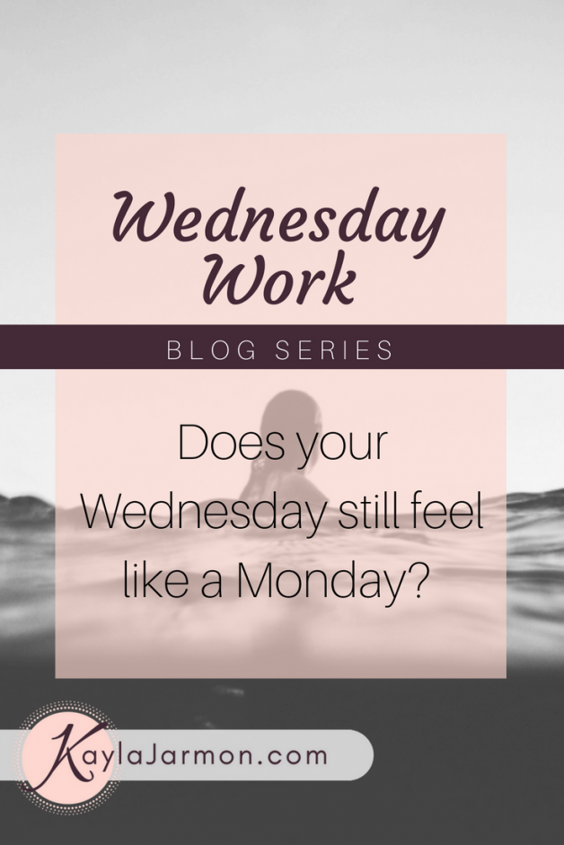 Wednesday Work: Does Your Wednesday Still Feel Like a Monday?