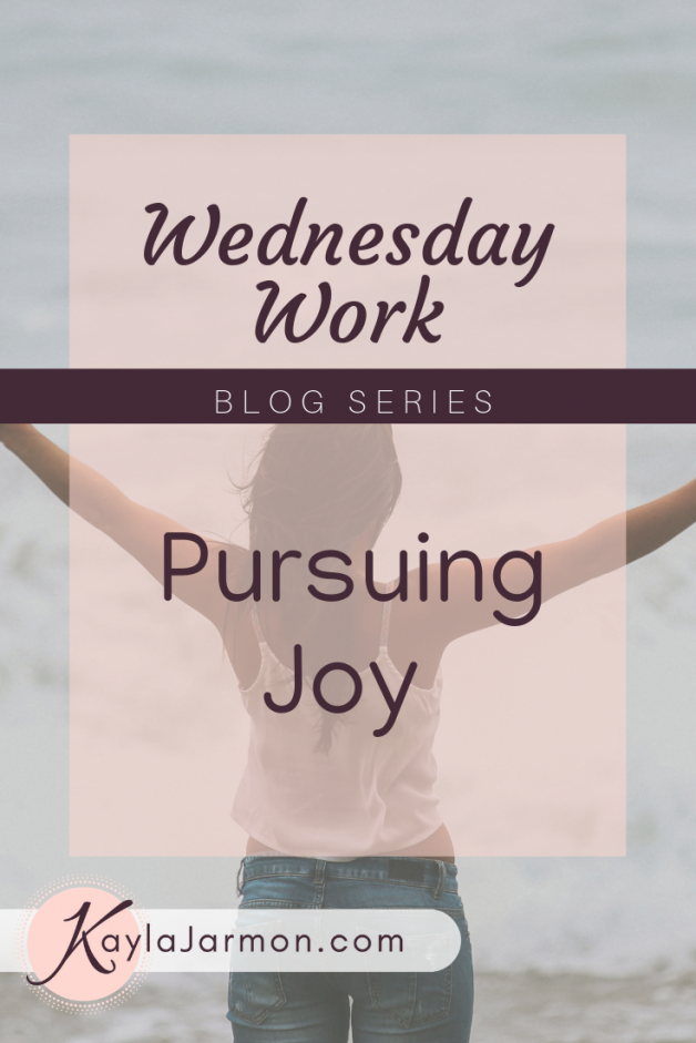 Wednesday Work Blog: Pursuing Joy