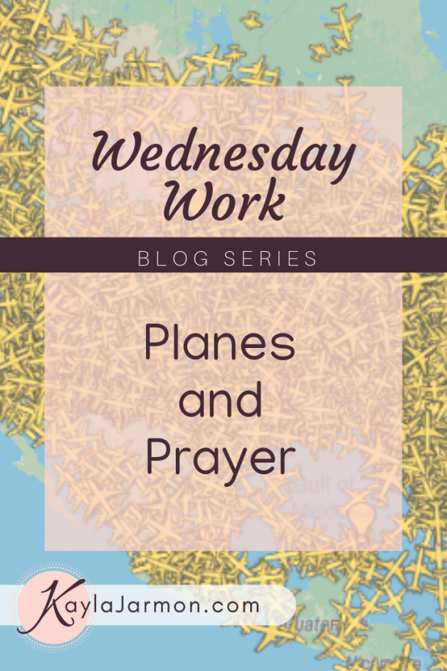 Wednesday Work Blog: Planes and Prayer